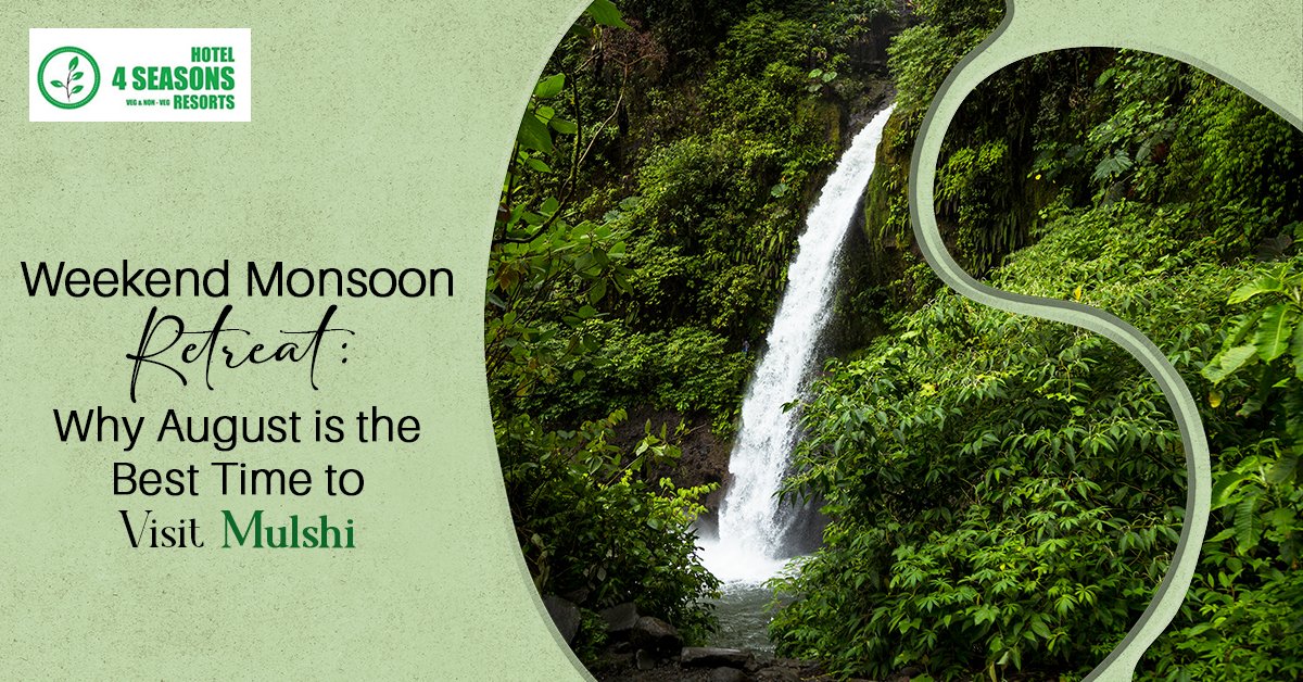 Weekend Monsoon Retreat: Why August is the Best Time to Visit Mulshi