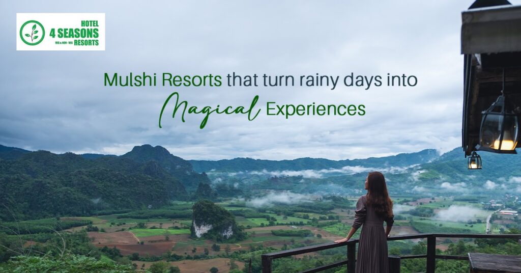 Mulshi Resorts That Turn Rainy Days into Magical Experiences